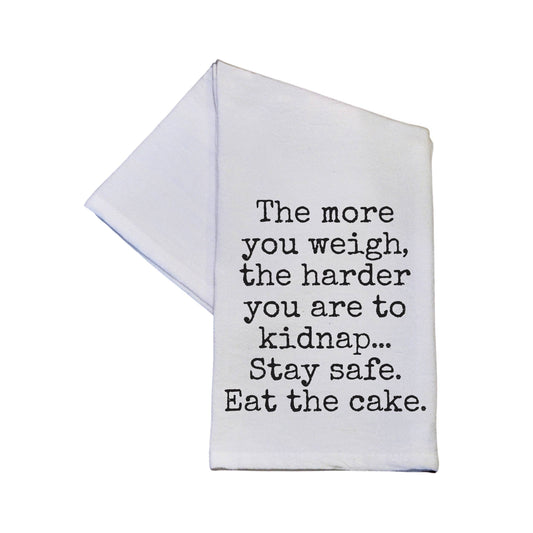 Harder To Kidnap Stay Safe Eat The Cake Tea Towel